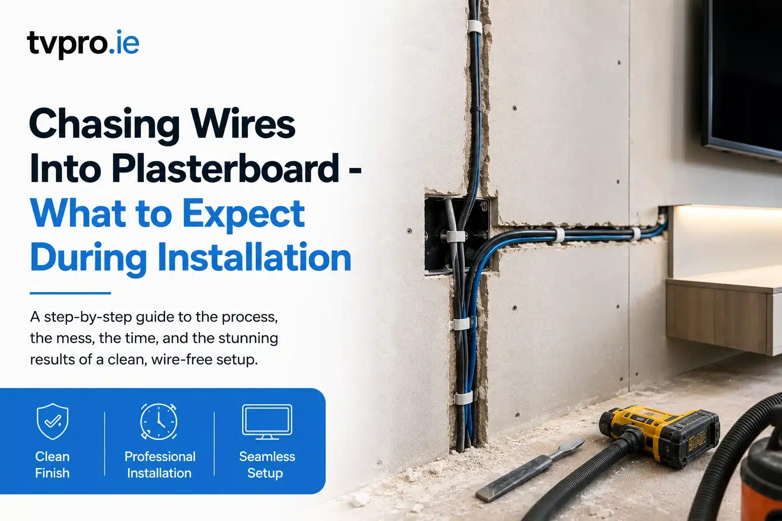 Chasing Wires Into Plasterboard - What to Expect During Installation