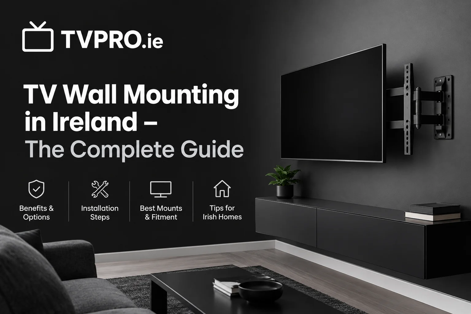 TV Wall Mounting in Ireland: Complete Guide to Brackets, Heights and Installation